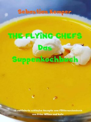 cover image of THE FLYING CHEFS Das Suppenkochbuch